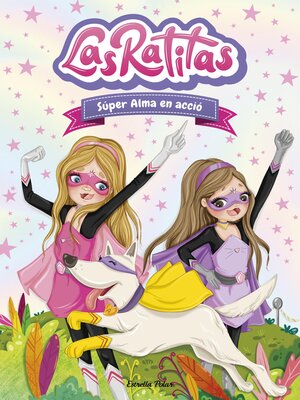 cover image of Las Ratitas 2. Súper Alma en acció